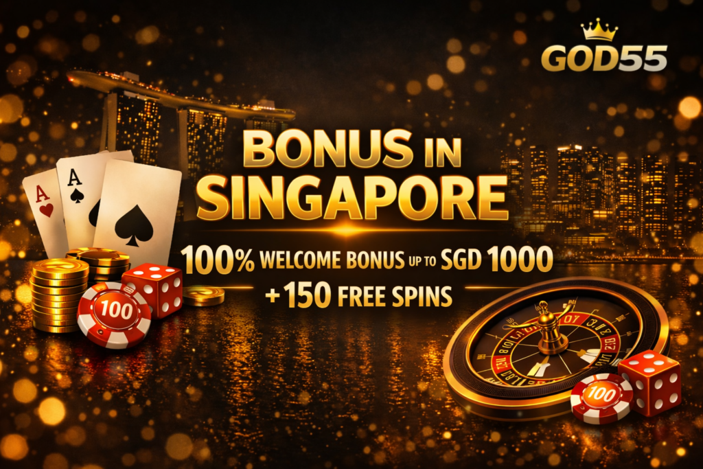 God55 Bonuses in Singapore
