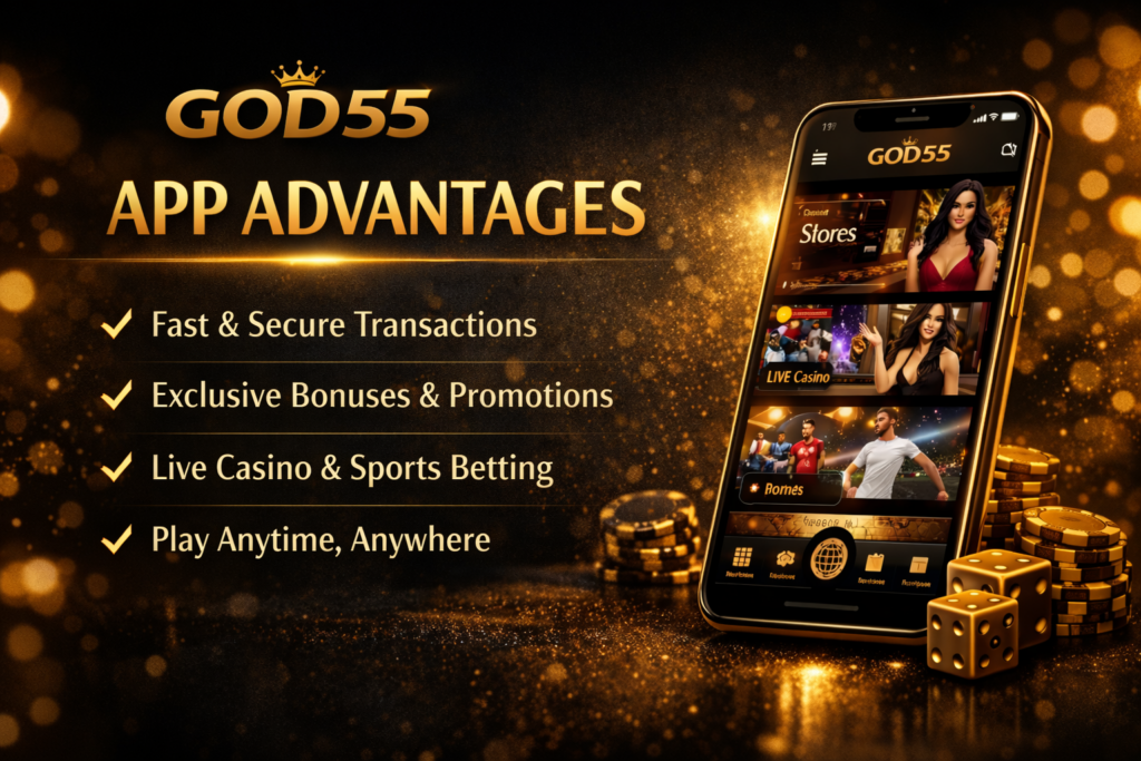 God55 mobile app advantages